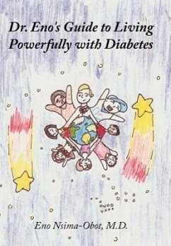 Dr. Eno's Guide to Living Powerfully with Diabetes - Nsima-Obot M. D., Eno