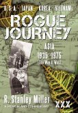 Rogue Journey: Asia 1935 -1975 the Way It Was