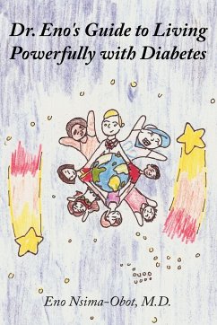 Dr. Eno's Guide to Living Powerfully with Diabetes - Nsima-Obot M. D., Eno