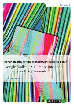 Google Wallet - A Glimpse into the future of mobile payments - Handa, Rohan;Maheshwari, Kritika;Saraf, Malvika