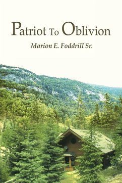 Patriot to Oblivion - Foddrill Sr, Marion E.