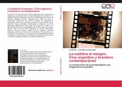 La estética al margen. Cine argentino y brasilero contemporáneo - Gómez, Lía;Quintanilla, Juan Manuel