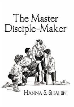 The Master Disciple-Maker - Shahin, Hanna S.