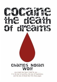 Cocaine the Death of Dreams - Wolf, Charles Nolan