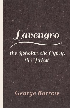 Lavengro - the Scholar, the Gypsy, the Priest - Borrow, George