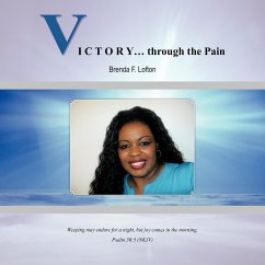 VICTORY... through the Pain - Lofton, Brenda F.