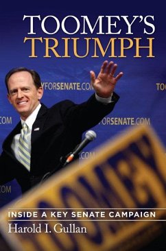 Toomey's Triumph: Inside a Key Senate Campaign - Gullan, Harold