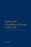 The Papacy and Crusading in Europe, 1198-1245