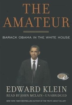 The Amateur: Barack Obama in the White House - Klein, Edward