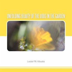 UNFOLDING BEAUTY OF THE ODDS IN THE GARDEN - P. N. Kibuuka, Louise