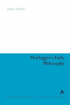 Heidegger's Early Philosophy - Luchte, James