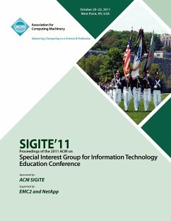 SIGITE11 Proceedings of the 2011 ACM Special Interest Group for Information Technology Education Conference - Sigite Conference Committee