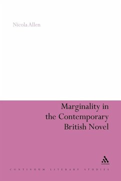 Marginality in the Contemporary British Novel - Allen, Nicola; Nicola Allen Marginality in the Contemporary British Novel - Allen, Nicola; Nicola Allen