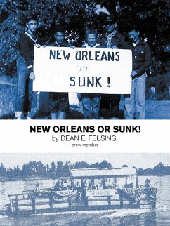 New Orleans or Sunk! - Felsing, Dean E.