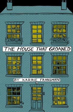 The House that Groaned (eBook, ePUB) - Fransman, Karrie