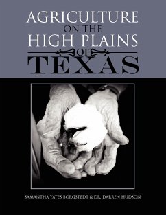 Agriculture on the High Plains of Texas - Borgstedt, Samantha Yates; Hudson, Darren