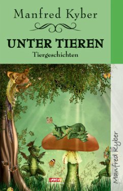 Unter Tieren - Kyber, Manfred
