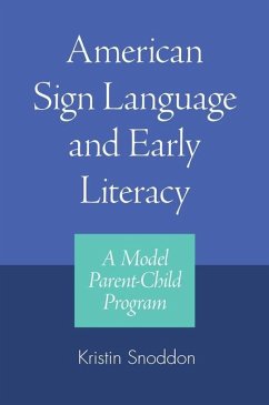 American Sign Language and Early Literacy: A Model Parent-Child Program - Snoddon, Kristin