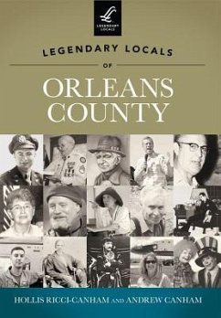 Legendary Locals of Orleans County, New York - Ricci-Canham, Hollis; Canham, Andrew