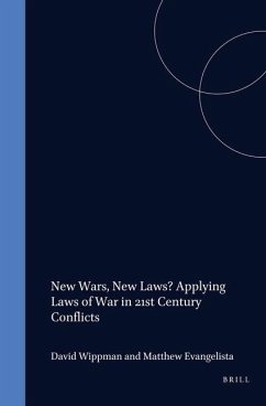 New Wars, New Laws? Applying Laws of War in 21st Century Conflicts - Wippman, David H. / Evangelista, Michael (eds.)