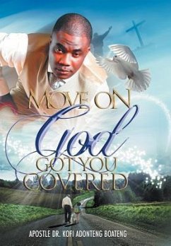 Move on, God Got You Covered! - Boateng, Prophet Kofi Adonteng