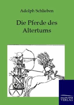 Die Pferde des Altertums - Schlieben, Adolph