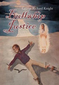 Bullwhip Justice - Knight, George Richard