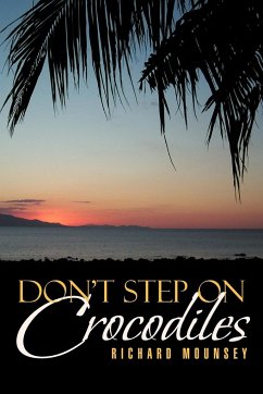 Don't Step on Crocodiles - Mounsey, Richard