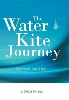 The Water Kite Journey - Torrellas, Debbie