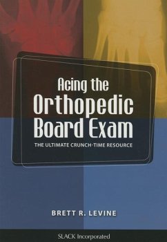 Acing the Orthopedic Board Exam - Levine, Brett