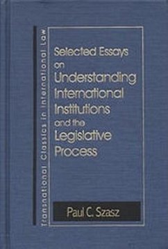 Understanding International Institutions and the Legislative Process - Szasz, Paul