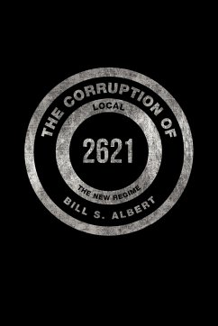 The Corruption of Local 2621 - Albert, Bill S.