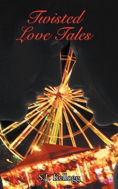 Twisted Love Tales - Kellogg, S. J.