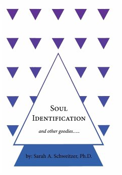 Soul Identification and other goodies..... - Schweitzer Ph. D., Sarah A.