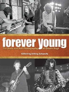 Forever Young: The Rock and Roll Photography of Chuck Boyd - Page, Jimmy; Boyd, Chuck