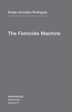 The Femicide Machine - Gonzalez Rodriguez, Sergio