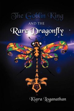 The Goblin King and the Rare Dragonfly - Loganathan, Kiara
