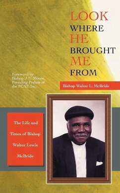 Look Where He Brought Me From - McBride, Bishop Walter L.