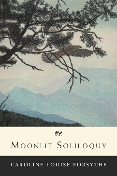 Moonlit Soliloquy - Forsythe, Caroline Louise