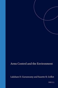 Arms & the Environment: Preventing the Perils of Arms Control - Guruswamy, Lakshman; Grillot, Suzette