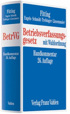 Betriebsverfassungsgesetz (BetrVG), Handkommentar - Fitting, Karl; Engels, Gerd; Schmidt, Ingrid; Trebinger, Yvonne; Linsenmaier, Wolfgang; Auffarth, Fritz