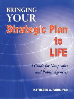 Bringing Your Strategic Plan to Life - Paris Ph. D., Kathleen A.