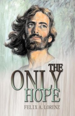 The Only Hope - Lorenz, Felix A.