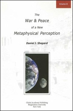 The War and Peace of a New Metaphysical Perception, Volume II - Shepard, Daniel J.