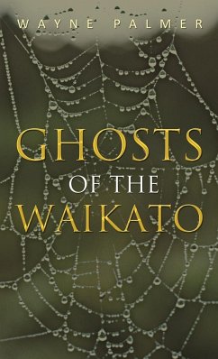 Ghosts of the Waikato - Palmer, Wayne