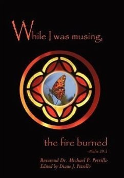 While I Was Musing, the Fire Burned - Petrillo, Michael P.