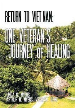 Return to Viet Nam - Myers, Linda G.; Myers Veteran Usmc, Arthur H.