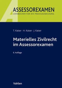 Materielles Zivilrecht im Assessorexamen - Kaiser, Torsten; Kaiser, Horst; Kaiser, Jan