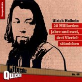 20 Milliarden Jahre und zwei, drei Viertelstündchen