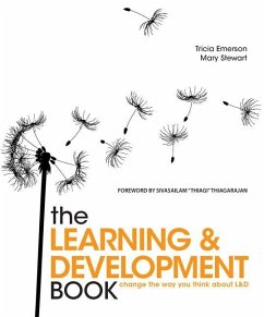 The Learning and Development Book: Change the Way You Think about L&d - Emerson, Tricia; Stewart, Mary